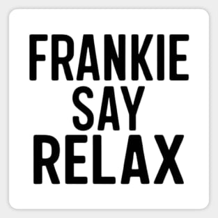 Frankie Say Relax Magnet